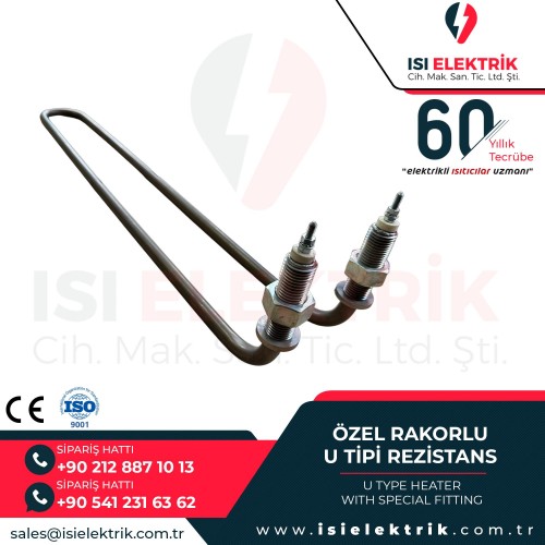 ZEL RAKORLU U TİPİ REZİSTANS U TYPE HEATER WITH SPECIAL FITTING